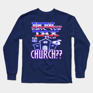 TAX THE CHURCH Long Sleeve T-Shirt